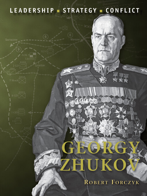 Title details for Georgy Zhukov by Robert Forczyk - Available